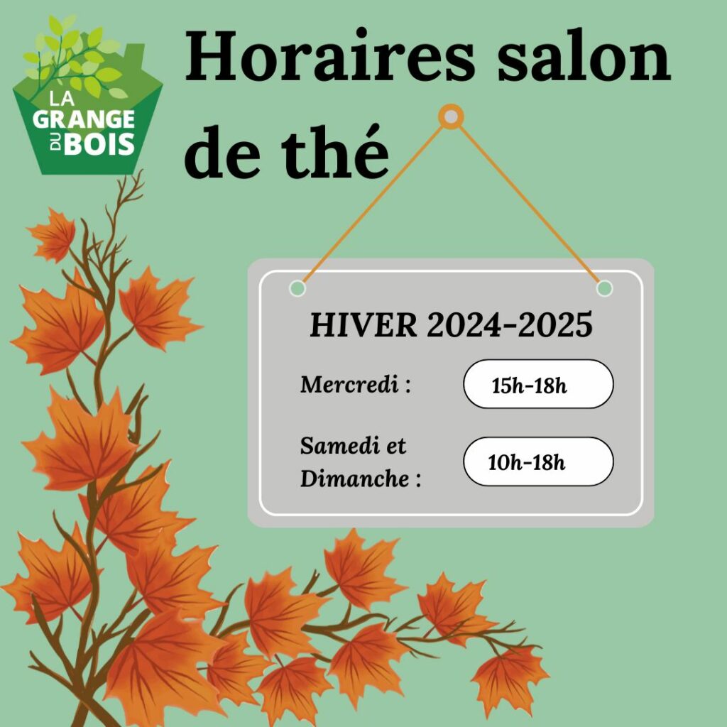 Horaires d'ouvertures du salon de thé, hiver 2024-2025